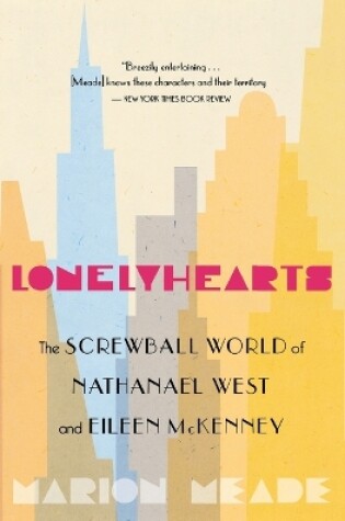 Cover of Lonelyhearts: the Screwball World of Nathanael West and Eileen Mckenny
