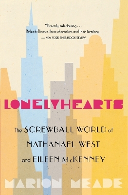 Book cover for Lonelyhearts: the Screwball World of Nathanael West and Eileen Mckenny