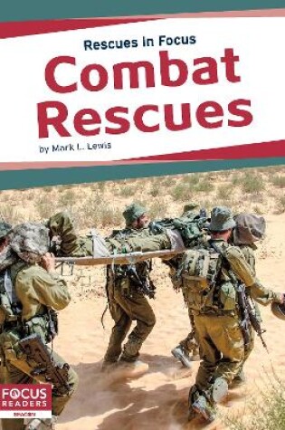 Cover of Rescues in Focus: Combat Rescues