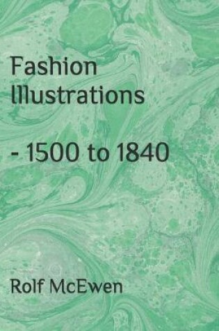 Cover of Fashion Illustrations - 1500 to 1840