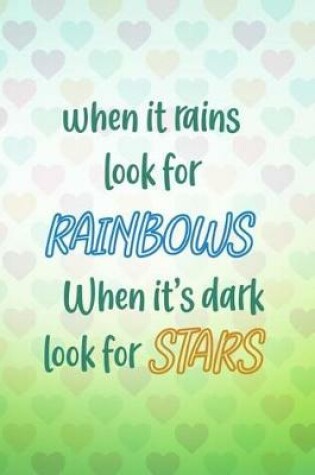 Cover of When It Rains Look for Rainbows When It's Dark Look for Stars