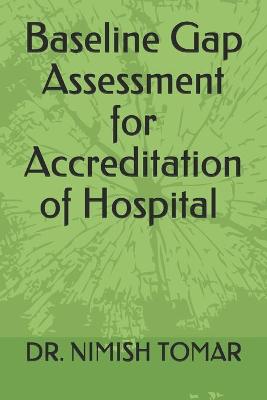 Book cover for Baseline Gap Assessment for Accreditation of Hospital