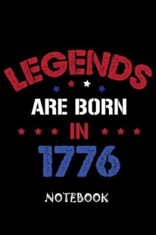 Cover of Legends are born in 1776 Notebook