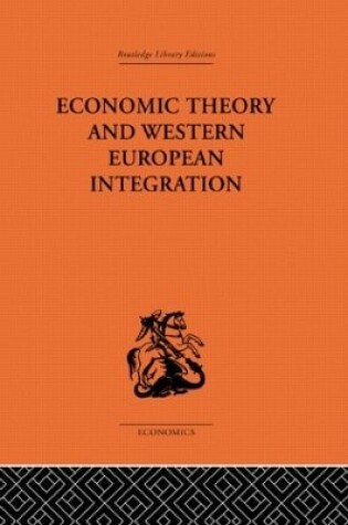 Cover of Economic Theory and Western European Intergration