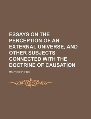 Book cover for Essays on the Perception of an External Universe, and Other Subjects Connected with the Doctrine of Causation