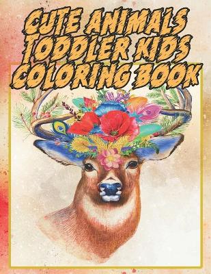 Book cover for Cute Animals Toddler Kids Coloring Book