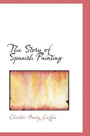 Cover of The Story of Spanish Painting