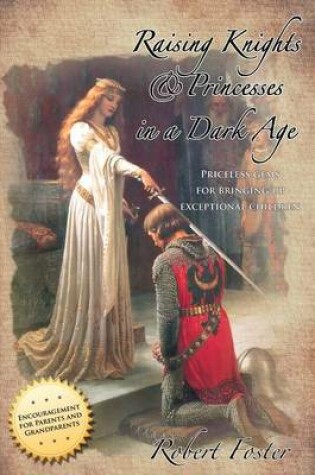 Cover of Raising Knights & Princesses In A Dark Age