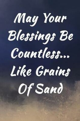 Cover of May Your Blessings Be Countless... Like Grains Of Sand