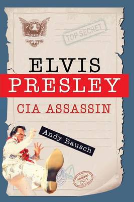 Book cover for Elvis Presley, CIA Assassin