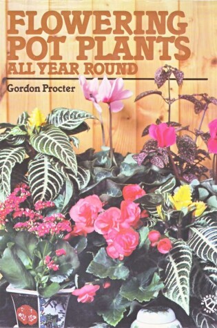 Cover of Flowering Pot Plants All Year Round