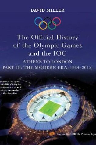 Cover of The Official History of the Olympic Games and the IOC - Part III: The Modern Era (1984-2012)