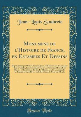 Book cover for Monumens de l'Histoire de France, En Estampes Et Dessins