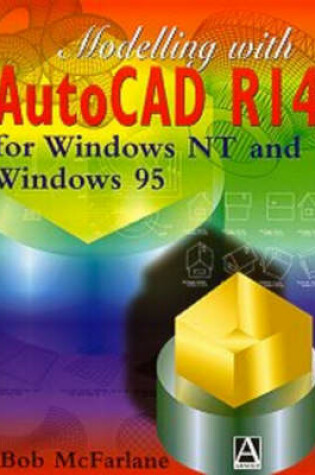 Cover of Modelling with AutoCAD Release 14