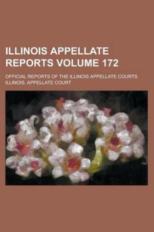 Cover of Illinois Appellate Reports; Official Reports of the Illinois Appellate Courts Volume 172