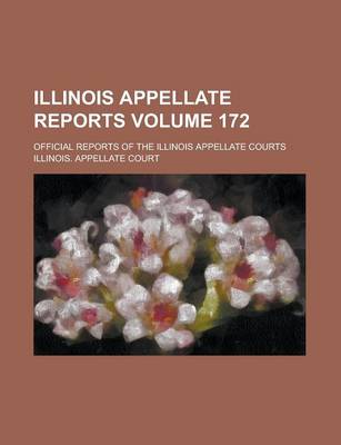 Book cover for Illinois Appellate Reports; Official Reports of the Illinois Appellate Courts Volume 172