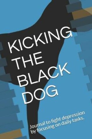 Cover of Kicking the Black Dog