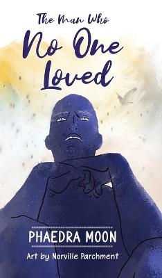 Book cover for The Man Who No One Loved