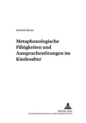 Cover of Metaphonologische Faehigkeiten Und Aussprachestoerungen Im Kindesalter