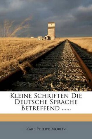 Cover of Kleine Schriften Die Deutsche Sprache