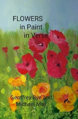 Cover of Flowers.... in Paint.....in Verse