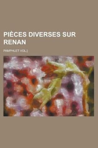 Cover of Pi Ces Diverses Sur Renan; Pamphlet Vol.].