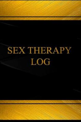 Cover of Sex Therapy Log (Log Book, Journal - 125 pgs, 8.5 X 11 inches)
