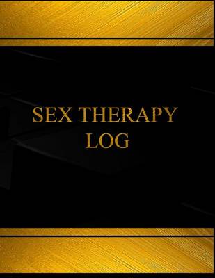 Book cover for Sex Therapy Log (Log Book, Journal - 125 pgs, 8.5 X 11 inches)
