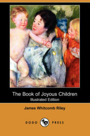 Cover of The Book of Joyous Children (Illustrated Edition) (Dodo Press)