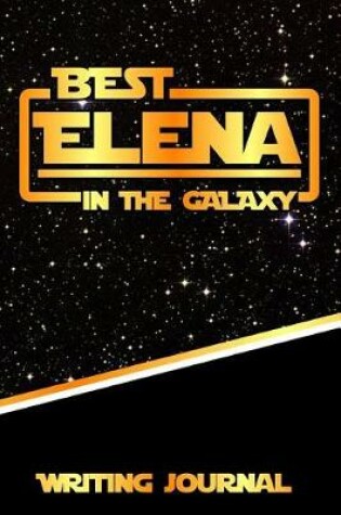 Cover of Best Elena in the Galaxy Writing Journal