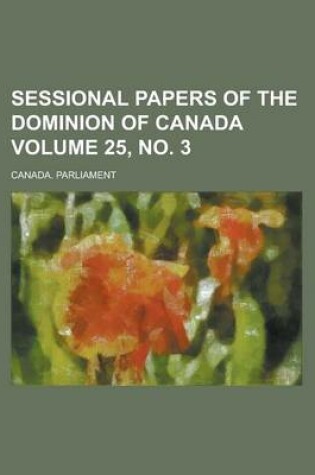 Cover of Sessional Papers of the Dominion of Canada Volume 25, No. 3