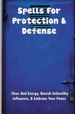 Cover of Spells For Protection & Defense