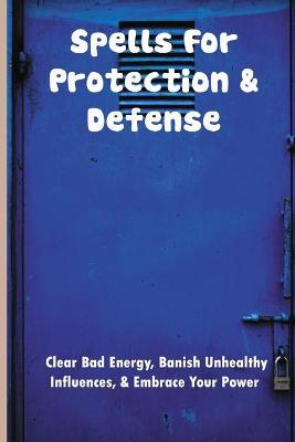 Cover of Spells For Protection & Defense