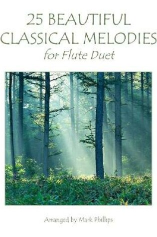 Cover of 25 Beautiful Classical Melodies for Flute Duet