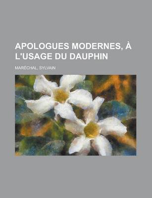 Book cover for Apologues Modernes, A L'Usage Du Dauphin