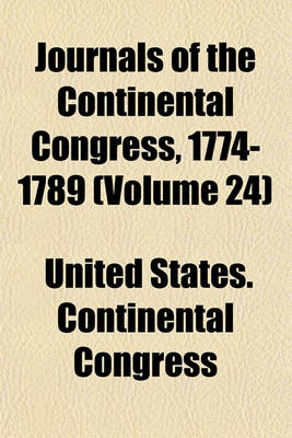 Book cover for Journals of the Continental Congress, 1774-1789 (Volume 24)