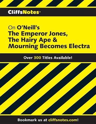 Book cover for Cliffsnotes on O'Neill's the Emperor Jones, the Hairy Ape & Mourning Becomes Electra