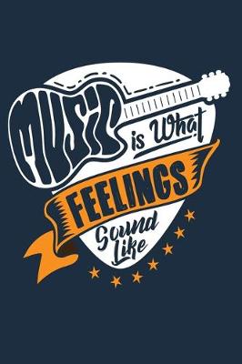 Cover of Music Is What Feelings Sound Like