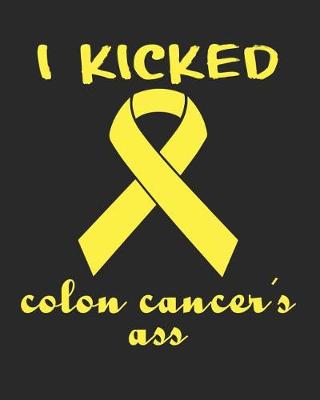 Book cover for I Kicked Colon Cancer's Ass