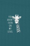 Book cover for You are not even my level