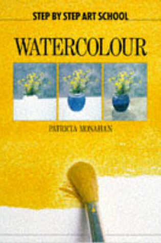 Cover of Step by Step Art School: Watercolour