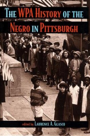 Cover of WPA History of the Negro in Pittsburgh, The