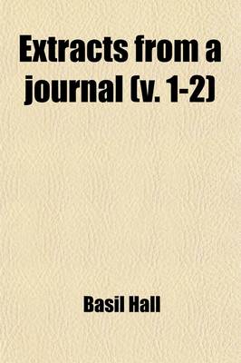 Book cover for Extracts from a Journal (Volume 1-2); Written on the Coasts of Chili, Peru, and Mexico, in the Years 1820, 1821, and 1822