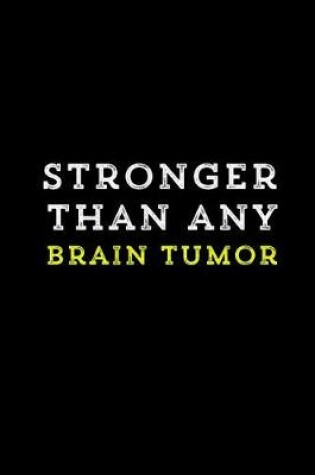 Cover of Stronger Than Any Brain Tumor