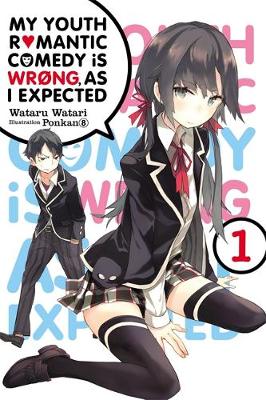 Book cover for My Youth Romantic Comedy Is Wrong, As I Expected, Vol. 1 (light novel)