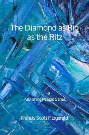 Cover of The Diamond as Big as the Ritz - Publishing People Series