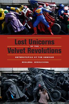 Cover of Lost Unicorns of the Velvet Revolutions