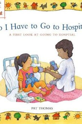 Cover of Do I Have to Go to Hospital?