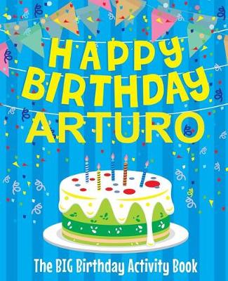 Book cover for Happy Birthday Arturo - The Big Birthday Activity Book