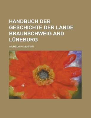 Book cover for Handbuch Der Geschichte Der Lande Braunschweig and Luneburg